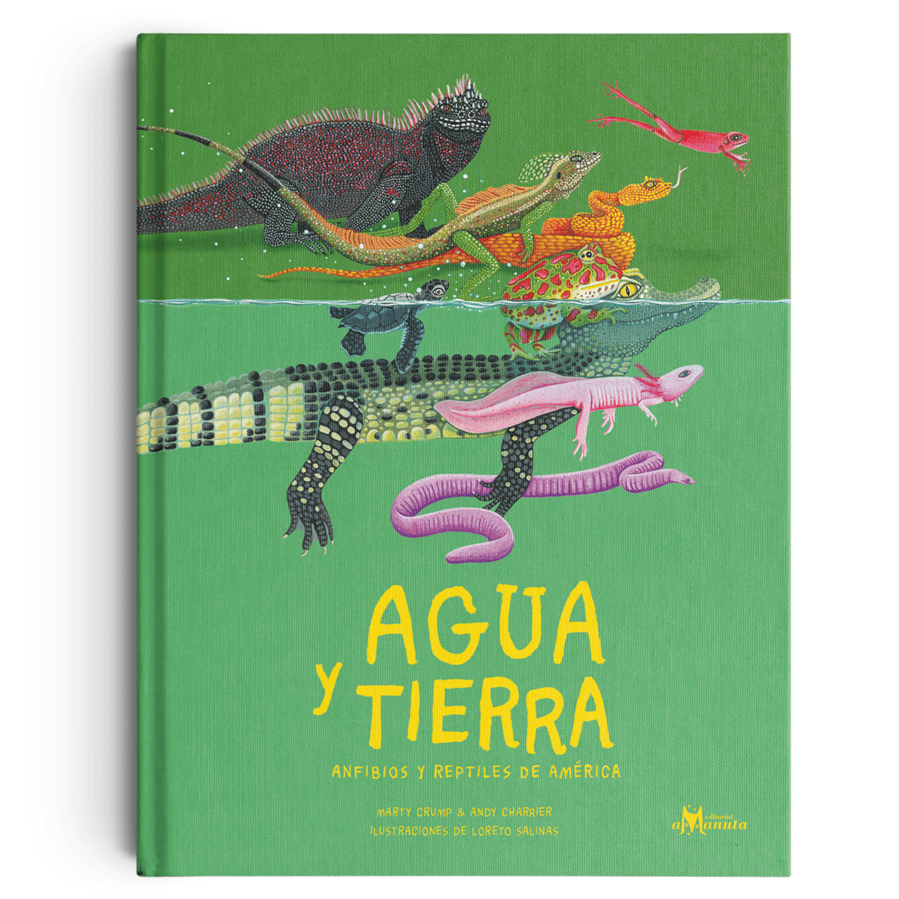 AMANUTA Libros Agua, Tierra, Anfibios Y Reptiles De América 978-956-364-263-6